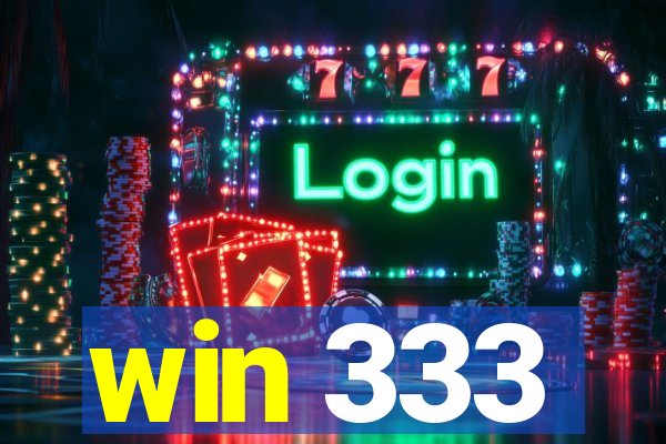 win 333